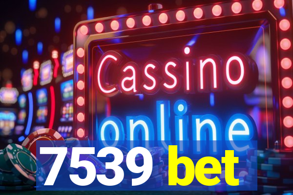 7539 bet